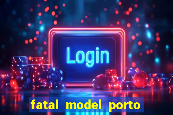 fatal model porto alegre do norte